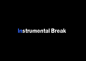 Instrumental Break