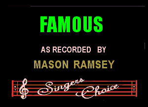 ' IL

IFMWHBS

ASRECORDED BY
MASON RAMSEY

IhI-Rt'V' ' -.

'3 r min I- ' m -'JI'I- Ll

m ' '-'-I-Mll.' --I'7-'lI-'u '-'L

-u-- '-I --