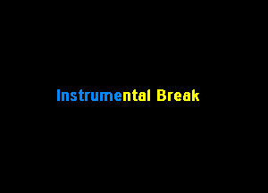 Instrumental Break