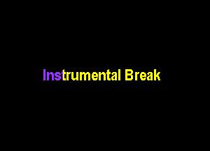 Instrumental Break