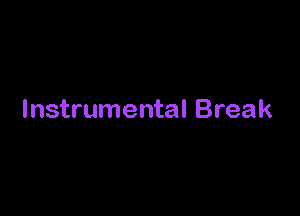 Instrumental Break