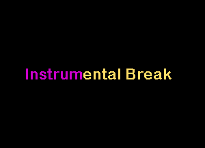 Instrumental Break