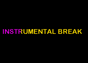 INSTRUMENTAL BREAK