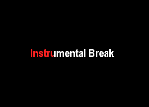 Instrumental Break