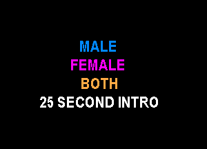 MALE
FEMALE

BOTH
258ECONDINTRO