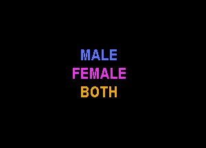 MALE
FEMALE

BOTH