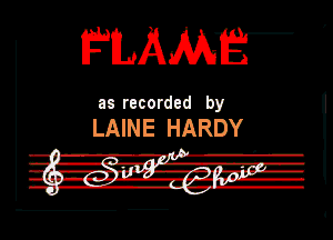 HAM? I

III recorded by

LAINE HARDY