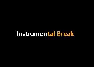 Instrumental Break