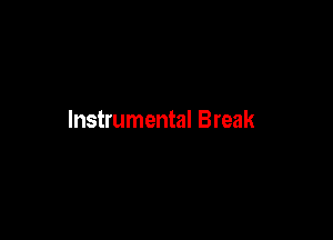 Instrumental Break