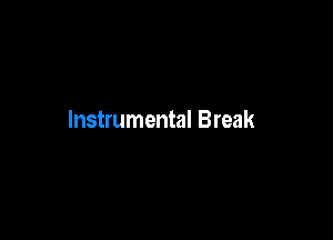Instrumental Break
