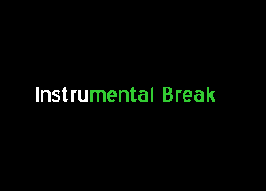 Instrumental Break