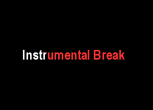 Instrumental Break