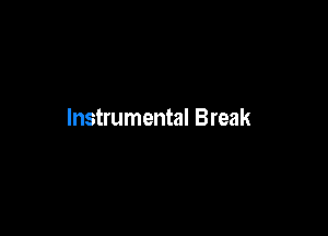 Instrumental Break