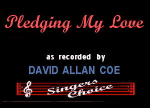 as rncordnd by
DAVID ALLAN COE