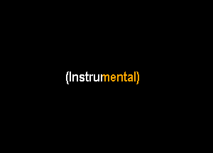 (Instrumental)