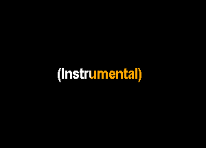 (Instrumental)