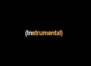 (Instrumental)