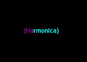 (Harmonica)