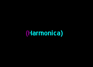 (Harmonica)