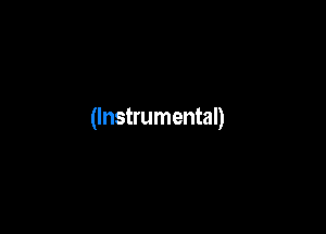 (Instrumental)