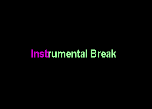 Instrumental Break