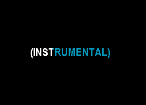 (INSTRUMENTAL)