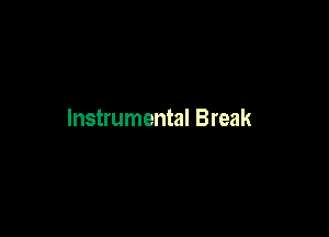 Instrumental Break