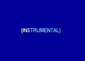 (INSTRUMENTAL)