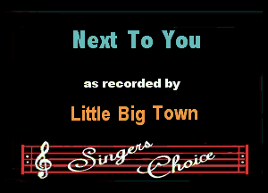 Next To You

an recorded by

Little Big Town