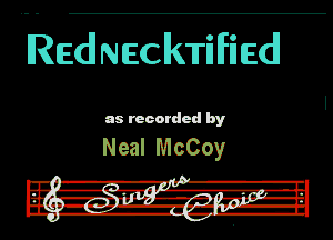 JRIEdNIECkTWIEd

as recorded by

Neal McCoy