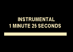 INSTRUMENTAL
1MINUTE 25 SECONDS

Z!