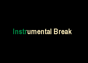 Instrumental Break