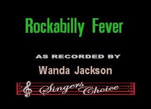 Rockabilly Fever

A8 RECORDED DY

Wanda Jackson