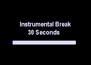 Instrumental Break
30 Seconds

IZI