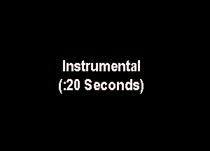 Instrumental

(20 Seconds)