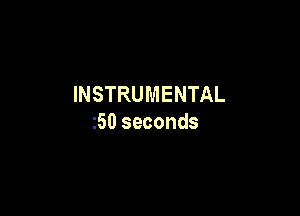 INSTRUMENTAL

250 seconds