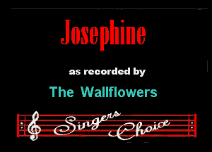 Josephine

as recorded by
The Wallflowers