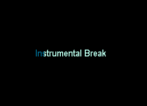 Instrumental Break