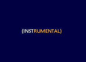 (INSTRUMENTAL)