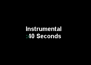 Instrumental

z40 Seconds