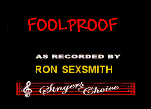 ( F00L?EZ00F

A8 RECORDED DY

RON SEXSMITH
