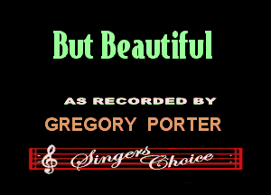 13511qu IBSmuufu'ilfuull

A8 RECORDED DY

GREGORY PORTER