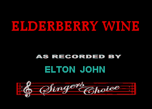 ELDERBERRY WINE

A8 RECORDED DY

ELTON JOHN