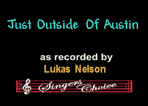 trust Outside Of Austin

as recorded by
Lukas Nelson