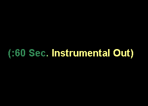 (z60 Sec. Instrumental Out)