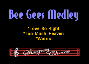 135m (Ram Mlellmy

'Lova 80 Right
Woo Much Heaven
Words

l