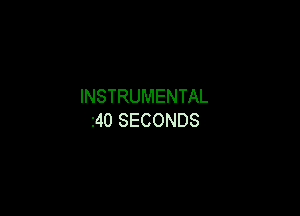 INSTRUMENTAL

0SECONDS