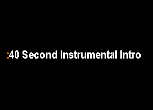 240 Second Instrumental Intro