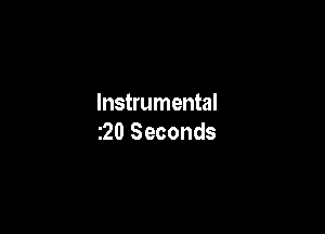 Instrumental

20 Seconds