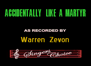 HEBIIIEHIRHY HE R l'iIRIHYH

Aswan 3v
Warren Zevon